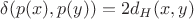 \delta(p(x),p(y))=2d_H(x,y)