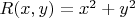$R(x,y)=x^2+y^2$