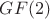 $GF(2) $