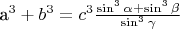 a^3 +b^3 =c^3\frac{\sin^3\alpha+\sin^3\beta}{\sin^3\gamma}