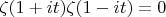 \zeta(1+it)\zeta(1-it)=0