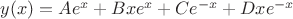 $y(x)=Ae^x+Bxe^x+Ce^{-x}+Dxe^{-x}$