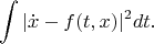 $$\int|\dot x-f(t,x)|^2dt.$$