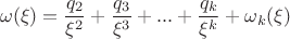 \[\omega (\xi ) = \frac{{{q_2}}}
{{{\xi ^2}}} + \frac{{{q_3}}}
{{{\xi ^3}}} + ... + \frac{{{q_k}}}
{{{\xi ^k}}} + {\omega _k}(\xi )\]
