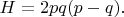 $H=2pq(p-q).$