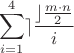 $$\sum^4_{i=1}\rceil \frac{ \rfloor \frac {m\cdot n}{2}}{i}$$