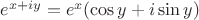 $e^{x+iy}=e^x(\cos{y}+i\sin{y})$