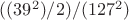 $((39^2)/2)/(127^2)$