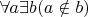 $\forall a\exists b (a \notin b)$