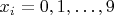 $x_i=0,1,\ldots, 9$