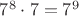 $7^8\cdot 7=7^9$