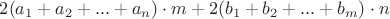 $2(a_1+a_2+...+a_n)\cdot m + 2(b_1+b_2+...+b_m)\cdot n$