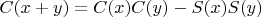 $C(x+y) = C(x)C(y)-S(x)S(y)$