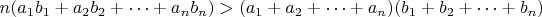 $$n(a_1b_1+a_2b_2+\cdots+a_nb_n)>(a_1+a_2+\cdots+a_n)(b_1+b_2+\cdots+b_n)$$