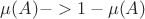 $&micro;(A)->1- &micro;(A)$