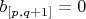 $b_{[p, q+1]}=0