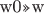 w0>>w