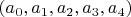 $\left( {a_0 ,a_1 ,a_2 ,a_3 ,a_4 } \right)$