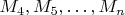 $ M_4, M_5,&hellip;, M_n $
