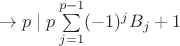 $\to p \mid p\sum\limits_{j=1}^{p-1}(-1)^jB_j+1$