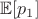 $\mathbb{E}[p_1]$
