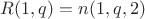 $R(1, q) = n(1, q, 2)$