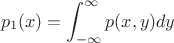 $$p_1(x)=\int_{-\infty}^\infty p(x,y)dy$$