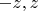 ${-z, z}$