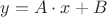 $y={A}\cdot{x}+B$
