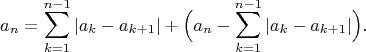 $$a_n=\sum_{k=1}^{n-1}|a_k-a_{k+1}|+\Bigl(a_n-\sum_{k=1}^{n-1}|a_k-a_{k+1}|\Bigr).$$