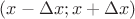 $(x-\Delta x; x+\Delta x)$