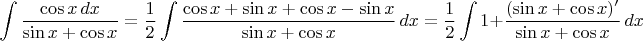 $$\int \dfrac{\cos x \,dx}{\sin x +\cos x }=\dfrac12\int \dfrac{\cos x  +\sin x +\cos x - \sin x}{\sin x +\cos x }\,dx=\dfrac12\int 1+ \dfrac{( \sin x + \cos x)'}{\sin x +\cos x }\,dx$$