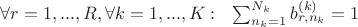 $\forall r=1,...,R, \forall k=1, ..., K: ~~ \sum_{n_k=1}^{N_k} b_{r,n_k}^{(k)} = 1$