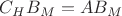 $C_HB_M=AB_M$