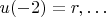 $u(-2) = r, \ldots$
