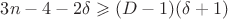 $3n-4-2\delta \geqslant (D-1)(\delta+1)$