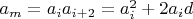 $a_m=a_ia_{i+2}=a^2_i+2a_id$