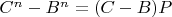 $C^n-B^n=(C-B)P$