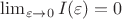 $\lim_{\varepsilon\rightarrow 0}I(\varepsilon)=0$