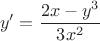 $$y'=\frac{2x-y^3}{3x^2}$$