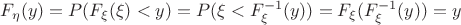 $F_\eta(y) = P(F_\xi(\xi)<y)  = P(\xi<F_\xi^{-1}(y)) = F_\xi(F_\xi^{-1}(y)) = y$