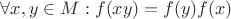 $\forall x,y \in M: f(xy)=f(y)f(x)$