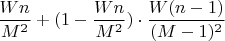 $$\frac{Wn}{M^2}+(1-\frac{Wn}{M^2})\cdot\frac{W(n-1)}{(M-1)^2}$$