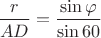$$\frac {r}{AD}=\frac {\sin \varphi}{\sin 60}$$