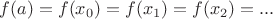 $f(a)=f(x_0)=f(x_1)=f(x_2)=...$