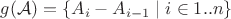 $g(\mathcal A) = \{ A_i - A_{i-1} \mid i\in 1..n \}$