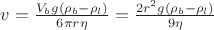 $\[v = \frac{{{V_b}g({\rho _b} - {\rho _l})}}{{6\pi r\eta }} = \frac{{2{r^2}g({\rho _b} - {\rho _l})}}{{9\eta }}\]$