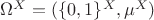 $\Omega^X=(\{0,1\}^X,\mu^X)$