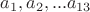 $a_1,a_2,...a_{13}$