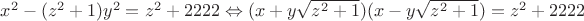 $x^2-(z^2+1)y^2=z^2+2222 \Leftrightarrow (x+y\sqrt{z^2+1})(x-y\sqrt{z^2+1}) = z^2+2222$